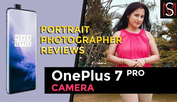 OnePlus 7 Pro Camera Review by a Portrait Photographer | Mobile Photography
